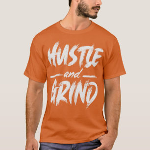 Motivierend Zitat von Hustle und GrindGym T-Shirt