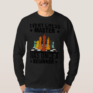 Motivierend Zitate: Jeder Schachmeister war einmal T-Shirt