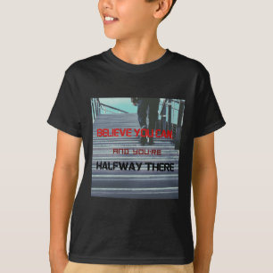 Motivierend Zitatskunst - glauben und erreichen T-Shirt
