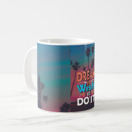 Motivierend Zitatstraum, den es sich wünscht Kaffeetasse