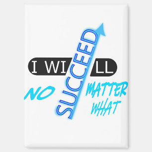 Motivierender Spruch: Ich werde unter allen Umstän Magnet