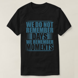 motivierendes emotionales Zitat, an das wir uns er T-Shirt