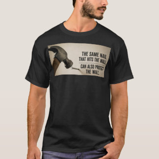 Motivierendes Nagel- und Hammer-Zitat Grafik-T-Shi T-Shirt