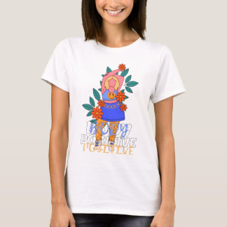 Motivierendes T-Shirt – Bleib positiv Zitat