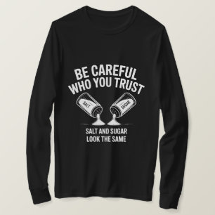 Motivierendes Vertrauenszitat-Shirt – Vorsichtig,  T-Shirt