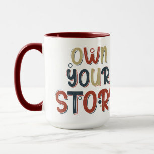 Motivierendes Zitat Besitzen Sie Ihre Geschichte I Tasse