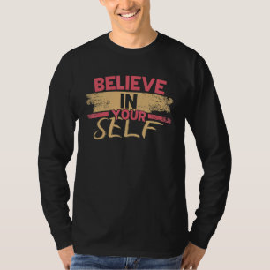 Motivierendes Zitat Inspiration Positives Sprichwo T-Shirt