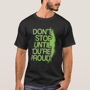 Motivierendes Zitat Inspiration Positives Sprichwo T-Shirt