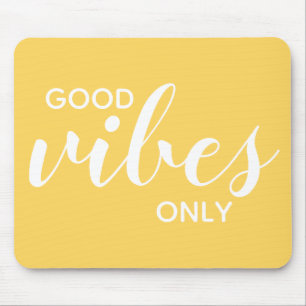Motivierendes Zitat Nur gute Vibes Fröhliches Gelb Mousepad