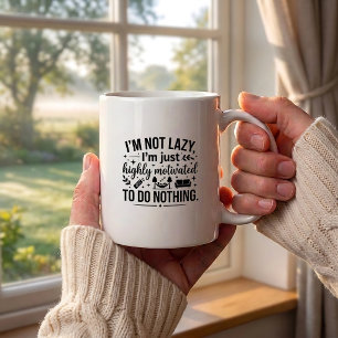Motivierte Kaffeetasse - Faulheits-Zitate-Tasse