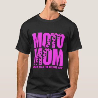 Moto Mama ist die durchschnittliche Mama T-Shirt