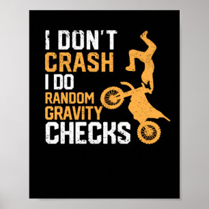 Motocross Dirt Bike I Don't Crash I Do Random Poster