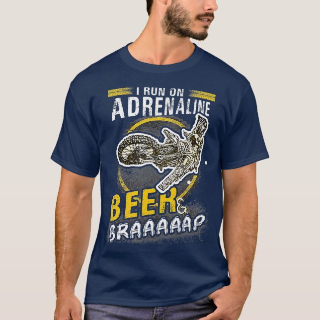 Motocross Ich laufe auf Adrenalin-Bier und Brap T-Shirt (Vorderseite)