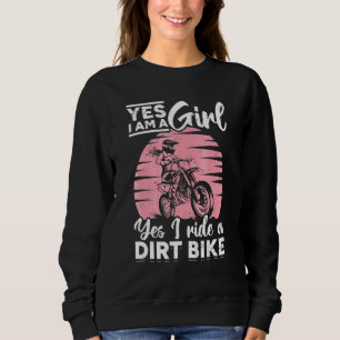 Motocross Ja, ich bin ein Mädchen und ja, ich fahr Sweatshirt