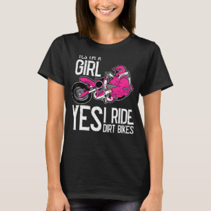 Motocross Ja, ich bin ein Mädchen und ja, ich fahr T-Shirt
