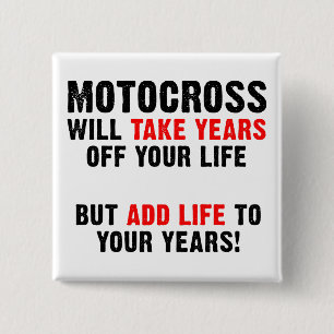 Motocross Life to your year Dirt Bike Button Butto