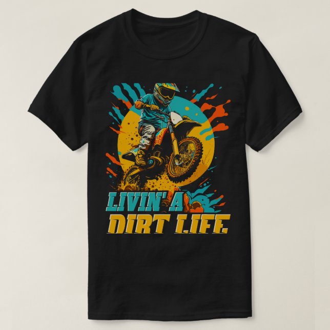 Motocross Living a Dirt Life Funny Dirt Reiten T-Shirt (Design vorne)