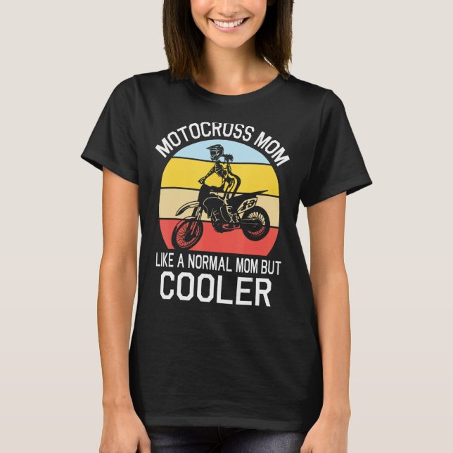 Motocross Mama wie eine normale Mama, aber Cooler  T-Shirt (Vorderseite)