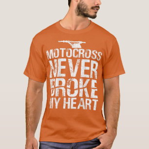 Motocross Nie Broken mein Herz Dirt Bike Motorrad T-Shirt