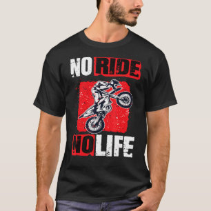 Motocross No Ride No Life Motocross Maschinen 2 T-Shirt
