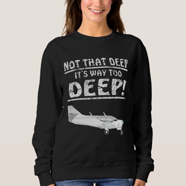 Motor plane not that deep aviator, pilot plane sweatshirt (Vorderseite)