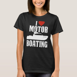 Motorboot I Liebe Motorboot T-Shirt