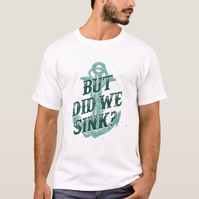 Motorbootführer, aber sind wir gestorben? Anker T-Shirt (Vorderseite)