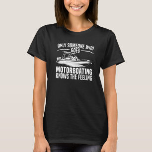 Motorbootmotor Motorbootfahren Motorboot T-Shirt