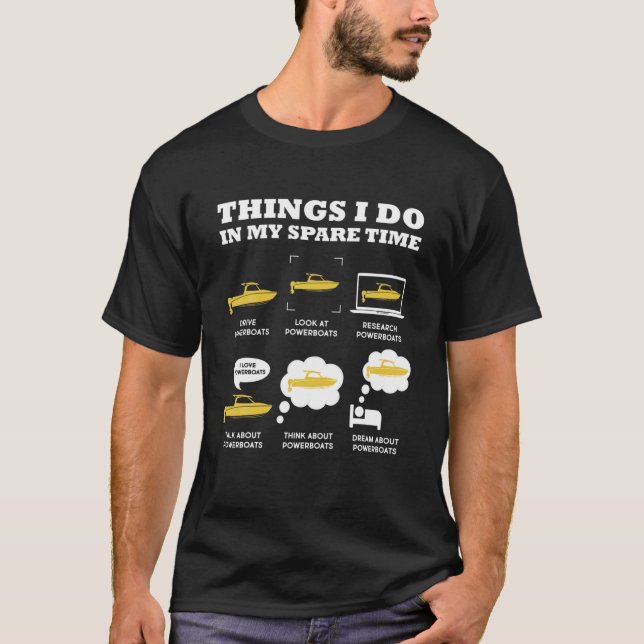 Motorbootsport Dinge, die ich in meiner Freizeit m T-Shirt (Vorderseite)