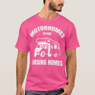 Motorhäuser vor der Pflege der Zuhause Funny Rv Ca T-Shirt