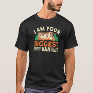 Motorhome RV Camping Camper Ich bin dein größter V T-Shirt