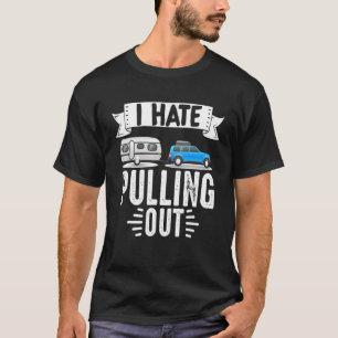 Motorhome Rv Camping Camper Ich hasse es zu ziehen T-Shirt