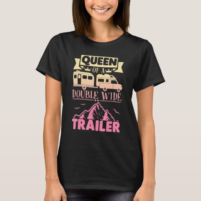 Motorhome Rv Camping Camper Queen of a Double Wide T-Shirt (Vorderseite)