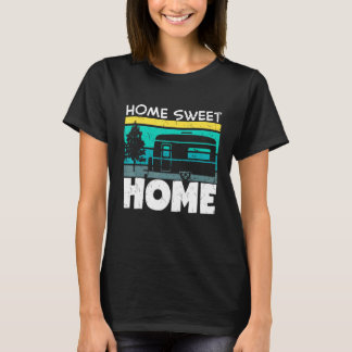 Motorhome Rv Camping Camper Zuhause Sweet Zuhause T-Shirt