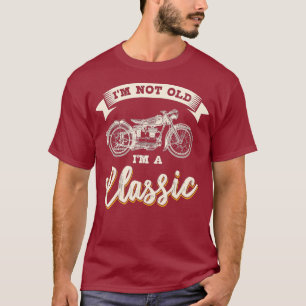 Motorrad-Geschenke nicht alt im Classic T-Shirt