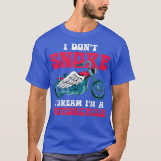 Motorrad I Dont Snore I Dream Im Motorrad Spaß T-Shirt