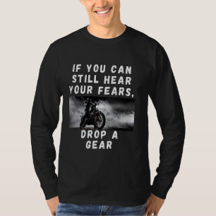 Motorrad Wenn du deine Ängste noch hören kannst, s T-Shirt
