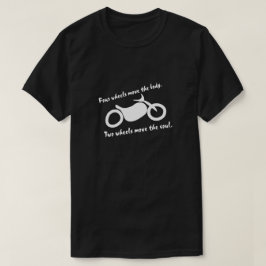 Motorrad - zwei Räder bewegen das Soul T-Shirt