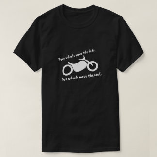 Motorrad - zwei Räder bewegen das Soul T-Shirt