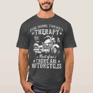 Motorräder für einige gibt es Therapie Lustiger Bi T-Shirt