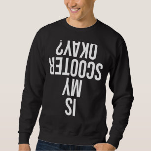 Motorradfahrer Moped Motorrad ist mein Motorrad Ok Sweatshirt