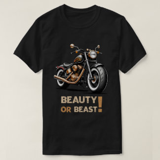 Motorradschönheit oder Biest T-Shirt