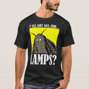 Motten Meme Yall Got jeden UHH Lampen Zitat T-Shirt