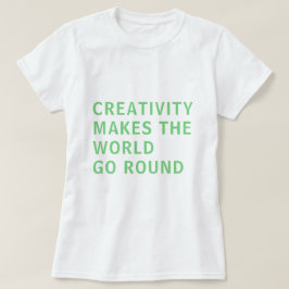 Motto Kreative Kreativität Zitat Grüne Typografie T-Shirt