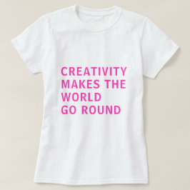 Motto Kreative Kreativität Zitat Rosa Typografie T T-Shirt