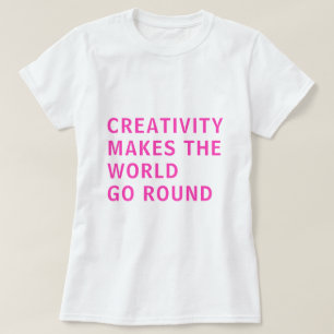 Motto Kreative Kreativität Zitat Rosa Typografie T T-Shirt