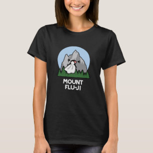 Mount Flu-ji Funny Mountain Pun Dark BG T-Shirt