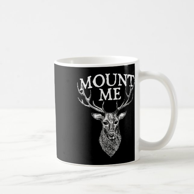 Mount Me - Deer Lover Jagd Antlerwald Wildli Kaffeetasse (Rechts)