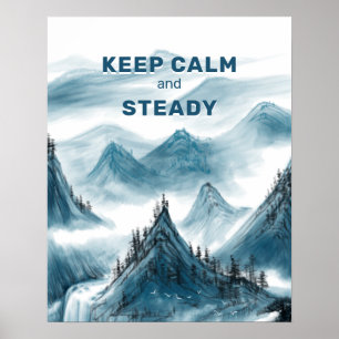 Mountain Art "Behalt Calm & Steady" Zuhause Office Poster