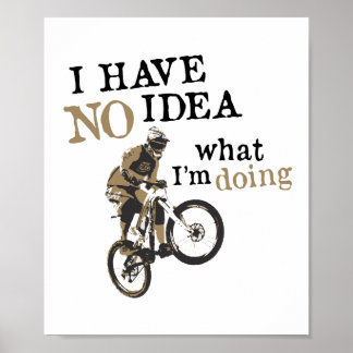 Mountain Bike haben keine Ahnung, was ich tue MTB Poster